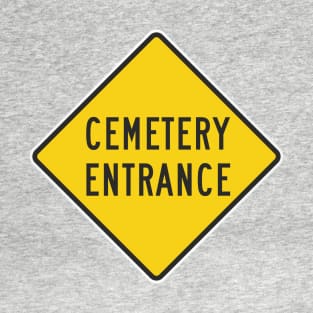 Cemetery Entrance Sign T-Shirt